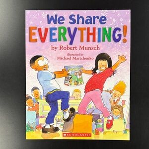We Share Everything! by Robert Munsch - Scholastic Softcover Children’s Book